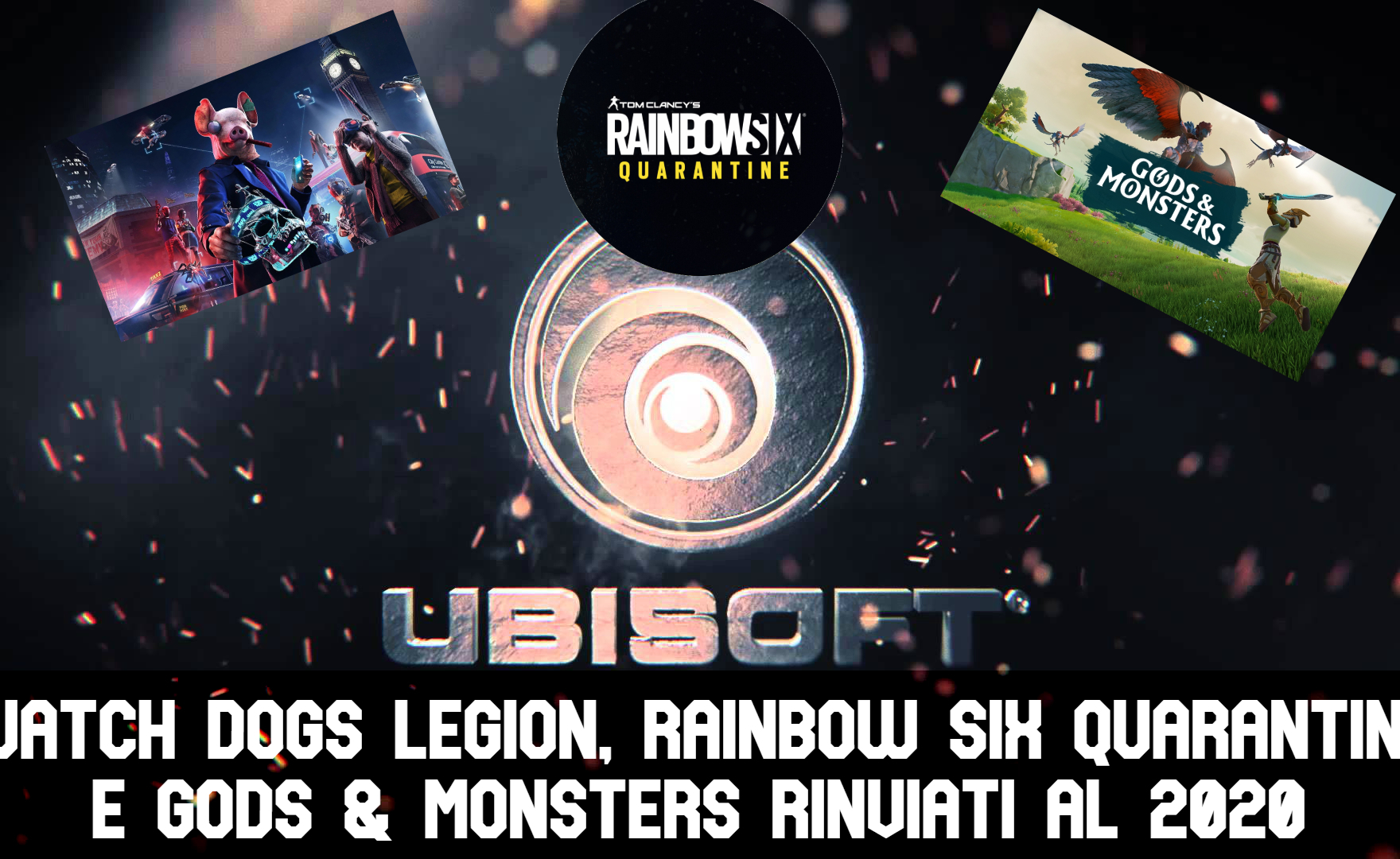 Ubisoft posticipa l’uscita di Watch Dogs Legion, Rainbow Six Quarantine e Gods & Monsters